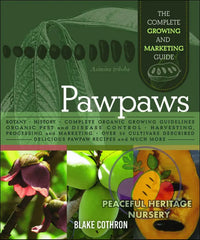 Pawpaws Complete Growing Marketing Guide | Peaceful Heritage Nursery