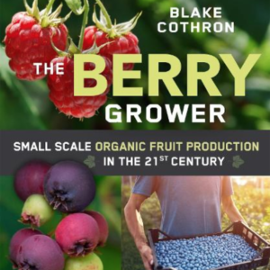 The Berry Grower Book by Blake Cothron – NEW!!!  PRE ORDER